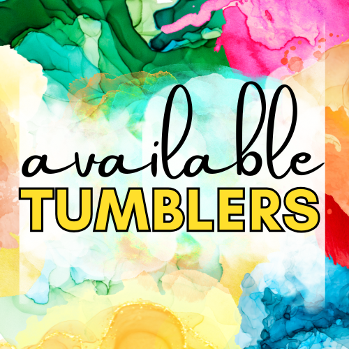 Ready To Ship Tumblers