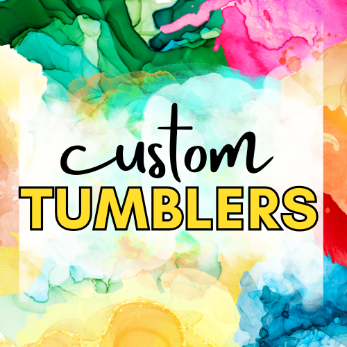 Order a custom tumbler here...